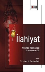 İlahiyat Alanında Uluslararası Araştırmalar - XII - Eğitim Yayınevi - Bilimsel Eserler