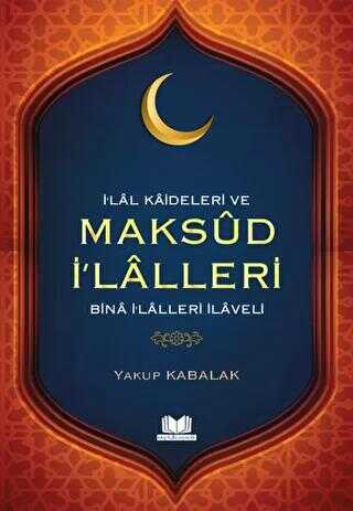 İlal Kaideleri ve Maksud İlalleri - Kitap Kalbi Yayıncılık
