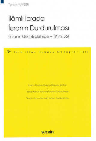 İlamlı İcrada İcranın Durdurulması İcranın Geri Bırakılması – İİK m. 36 - Seçkin Yayıncılık