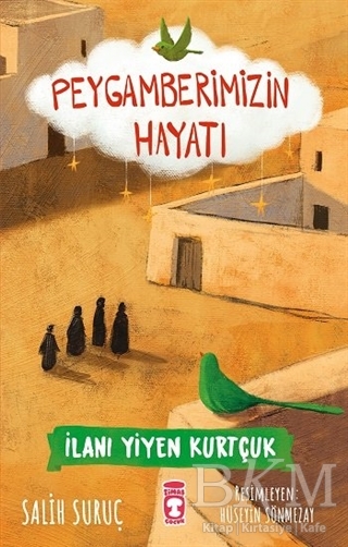 İlanı Yiyen Kurtçuk - Peygamberimizin Hayatı - Timaş Gülce Çocuk