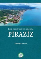 İlçe Oluşunun 37. Yılında Piraziz - Kocaeli Sağlık ve Teknoloji Üniversitesi Yayınları