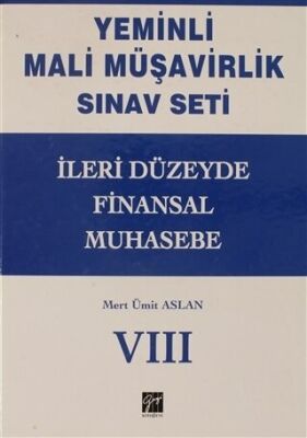 Gazi Kitabevi İleri Düzeyde Finansal Muhasebe - Yeminli Mali Müşavirlik Sınav Ciilt 8 - 2