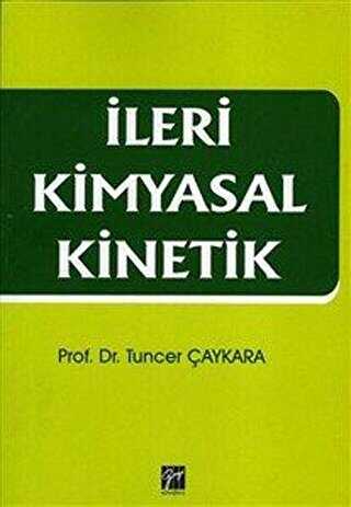 İleri Kimyasal Kinetik - Gazi Kitabevi