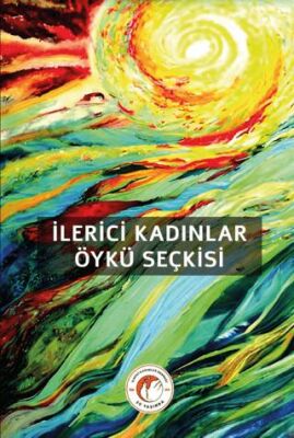 İlerici Kadınlar Öykü Seçkisi - 1