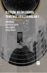 İletişim Bilimlerinde Yenilikçi Araştırmalar I - Gazi Kitabevi