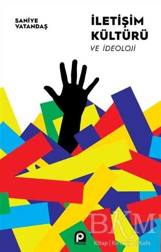 İletişim Kültürü Ve İdeoloji - Pınar Yayınları