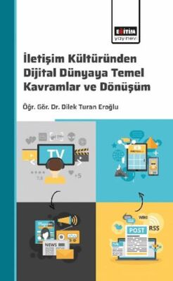 İletişim Kültüründen Dijital Dünyaya: Temel Kavramlar ve Dönüşüm - 1