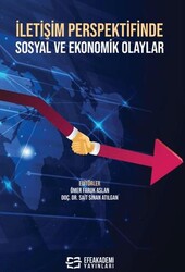 İletişim Perspektifinde Sosyal ve Ekonomik Olaylar - Efe Akademi Yayınları