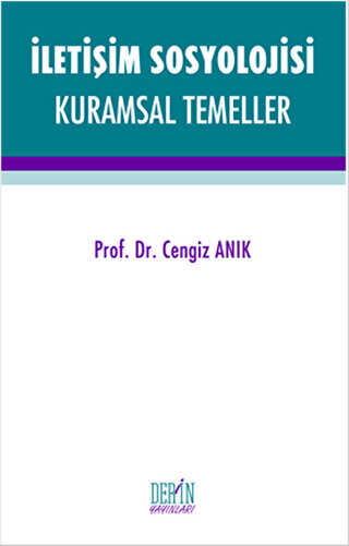 İletişim Sosyolojisi Kuramsal Temeller - Derin Yayınları