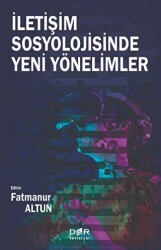 İletişim Sosyolojisinde Yeni Yönelimler - Der Yayınları