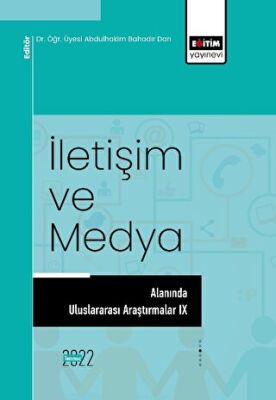 İletişim ve Medya Alanında Uluslararası Araştırmalar IX - 1