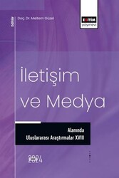 İletişim ve Medya Alanında Uluslararası Araştırmalar XVIII - Eğitim Yayınevi - Bilimsel Eserler