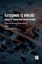 İletişimde İş Birliği Medya ve Teknolojide Ortak Çalışma - Gazi Kitabevi