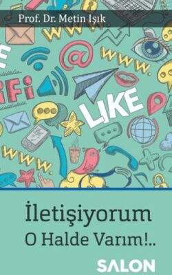 İletişiyorum! O Halde Varım!.. - 1