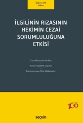İlgilinin Rızasının Hekimin Cezai Sorumluluğuna Etkisi - Seçkin Yayıncılık