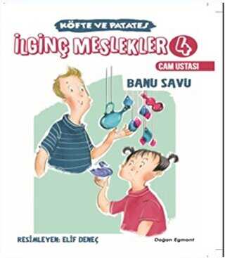 İlginç Meslekler 4 - Cam Ustası - Doğan Egmont Yayıncılık