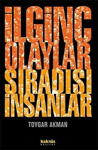 İLGİNÇ OLAYLAR SIRADIŞI İNSANLAR - Kaknüs Yayınları