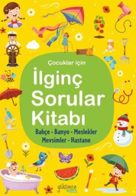 İlginç Sorular Kitabı - Bahçe, Banyo, Meslekler, Mevsimler, Hastane - 1