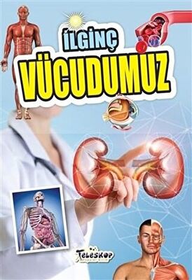 İlginç Vücudumuz - 1