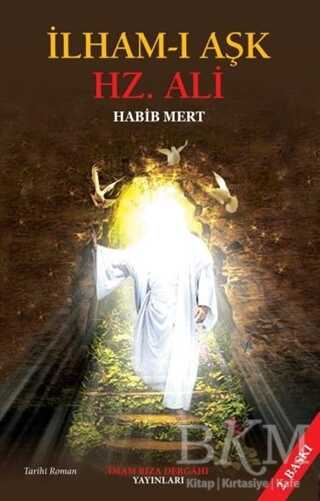 İlham-ı Aşk Hz. Ali - İmam Rıza Dergahı Yayınları