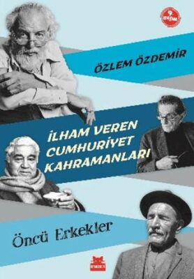 İlham Veren Cumhuriyet Kahramanları - Öncü Erkekler - 1