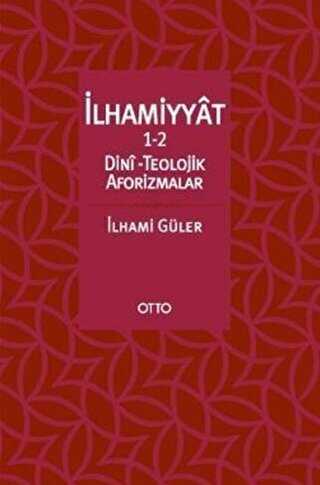 İlhammiyat 1-2 Dini Teolojik Aforizmalar - Otto Yayınları