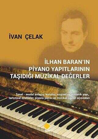 İlhan Baran’ın Piyano Yapıtlarının Taşıdığı Müzikal Değerler