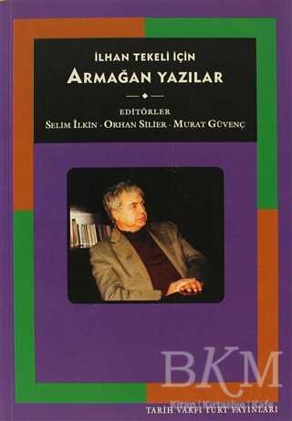 İlhan Tekeli İçin Armağan Yazılar - Tarih Vakfı Yurt Yayınları