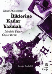 İliklerine Kadar Yazmak - Hep Kitap