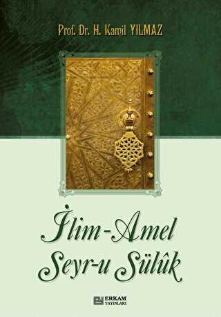 İlim - Amel Seyr-u Süluk - Erkam Yayınları