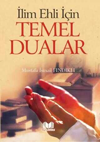 İlim Ehli İçin Temel Dualar - Kitap Kalbi Yayıncılık