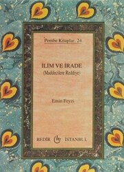 İlim ve İrade Maddecilere Reddiye - Bedir Yayınları