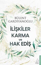 İlişkiler Karma ve Hak Ediş - Destek Yayınları
