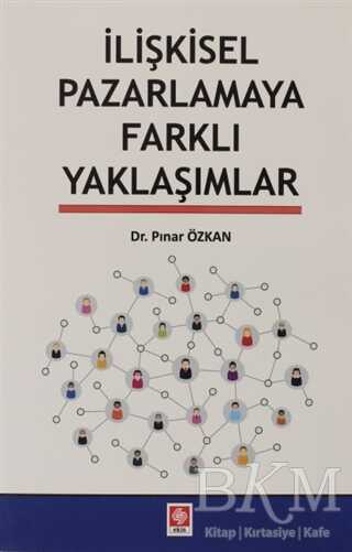 İlişkisel Pazarlamaya Farklı Yaklaşımlar - Ekin Basım Yayın