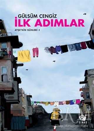İlk Adımlar - Ayşe’nin Günleri 1 - Ginko Kitap