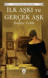 İlk Aşkı ve Gerçek Aşk - Dorlion Yayınları