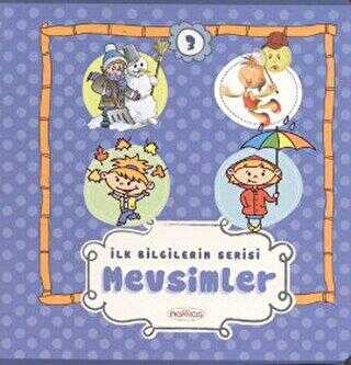 İlk Bilgilerim Serisi 3. Kitap - Mevsimler - Nakkaş Yapım ve Prodüksiyon