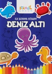 İlk Boyama Kitabım - Deniz Altı - Staau Çocuk