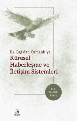 İlk Çağ’dan Osmanlı’ya Küresel Haberleşme ve İletişim Sistemleri - 1