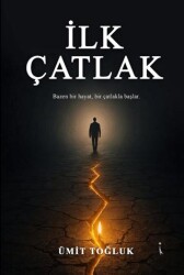 İlk Çatlak - İkinci Adam Yayınları