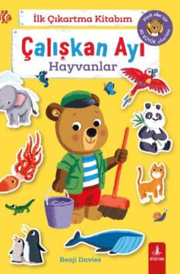 İlk Çıkartma Kitabım: Çalışkan Ayı - Hayvanlar - 1