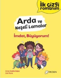 İlk Çizgi Romanım - Arda ve Neşeli Lamalar: İmdat, Büyüyorum! - Desen Yayınları