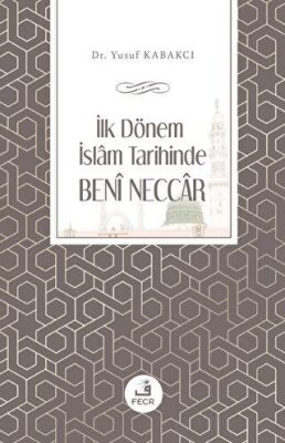 İlk Dönem İslam Tarihinde Beni Neccar - 1
