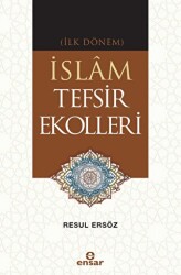 İlk Dönem İslam Tefsir Ekolleri - Ensar Neşriyat