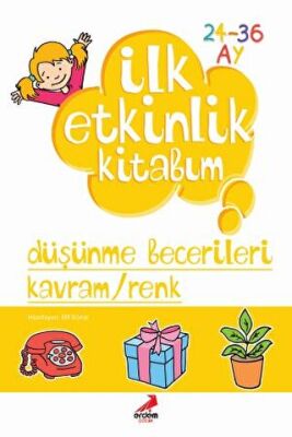İlk Etkinlik Kitabım: Düşünme Becerileri Kavram - Renk kapağı