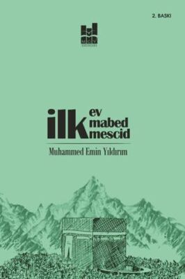 İlk Ev, İlk Mabed, İlk Mescid - 1
