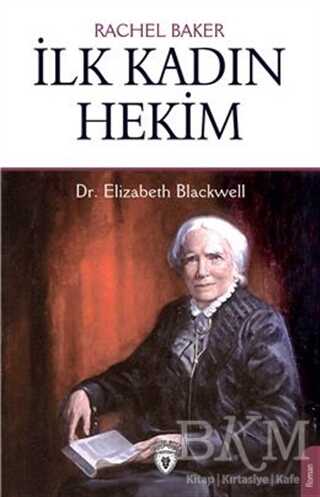 İlk Kadın Hekim - Dr. Elizabeth Blackwell - Dorlion Yayınları