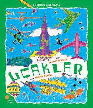 İlk Kitabını Kendin Boya - Uçaklar - Günışığı Kitaplığı