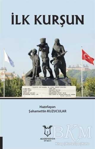 İlk Kurşun - Akademisyen Kitabevi