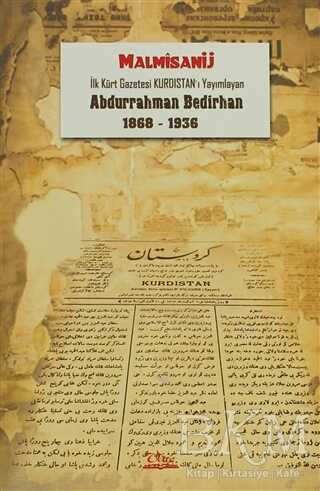İlk Kürt Gazetesi Kurdıstan’ı Yayımlayan Abdurrahman Bedirhan
